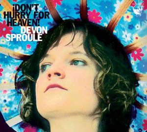 Don't Hurry for Heaven , Devon Sproule