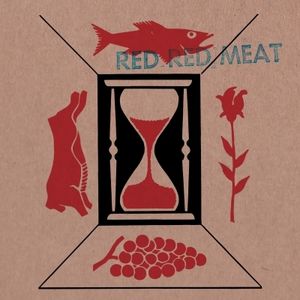 Red Red Meat , Red Red Meat