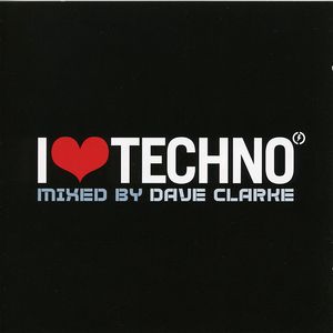 I Love Techno 2007 , Dave Clarke