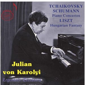 Tchaikovsky & Schumann: Piano Concertos , Julian von Karolyi