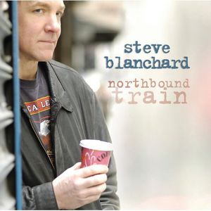 Northbound Train , Steve Blanchard