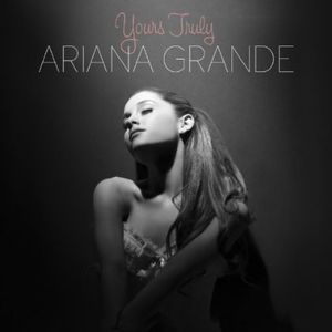 Yours Truly , Ariana Grande