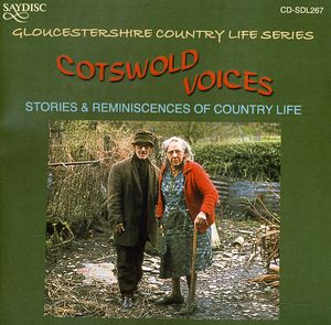 Cotswold Voices: Stories and Reminiscences Of Country Life , Various Artists