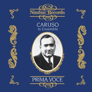 Enrico Caruso in Ensemble (1906-1918) , Enrico Caruso