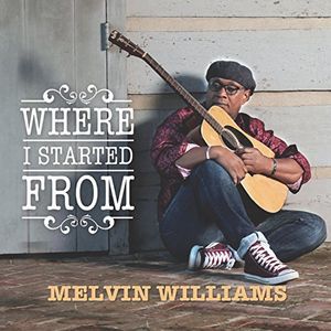 Where I Started From , Melvin Williams