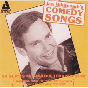 Comedy Songs , Ian Whitcomb