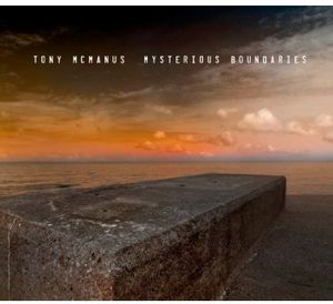 Mysterious Boundaries , Tony McManus