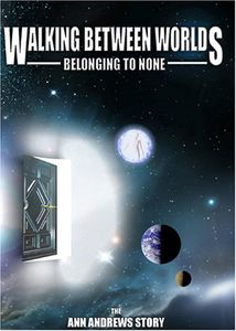Walking Between Worlds: Belonging to None - Ann , Jason Andrews