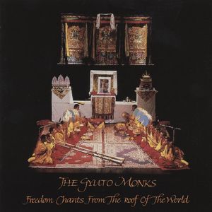 Freedom Chants from the Roof of the World , Gyuto Monks of Tibet
