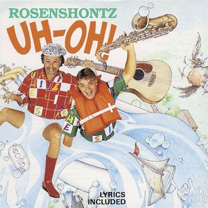 Uh Oh , Rosenshontz