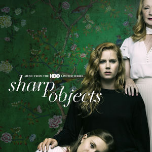 Sharp Objects (Music from the HBO Limited Series) , Various Artists