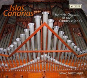 Islas Canarias: Historic Organs of Canary Islands , Liuwe Tamminga