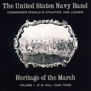 Heritage of the March 1 , United States Navy Band