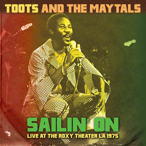 Sailin' On: Live at the Roxy Theater LA 1975 , Toots & the Maytals