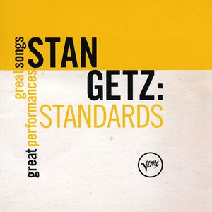 Standards: Great Songs/ Great Performances , Stan Getz