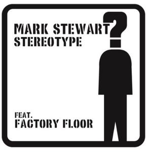 Stereotype , Mark Stewart