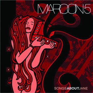 Songs About Jane , Maroon 5