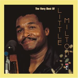 Very Best of Little Milton , Little Milton