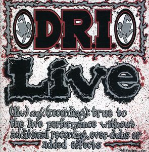 Live , D.R.I.