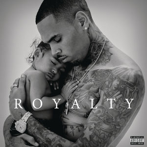 Royalty [Explicit Content] , Chris Brown