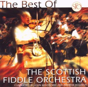 The Best Of The Scottish Fiddle Orchestra , The Scottish Fiddle Orchestra