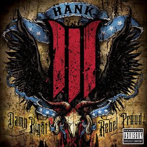 Damn Right Rebel Proud [Explicit Content] , Hank Williams III