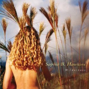 Wilderness , Sophie B. Hawkins