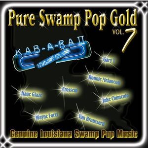 Pure Swamp Pop Gold, Vol. 7 , Various Artists
