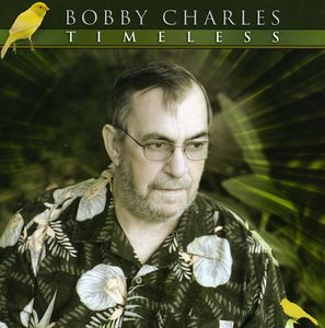 Timeless , Bobby Charles