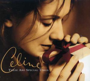 These Are Special Times , Celine Dion