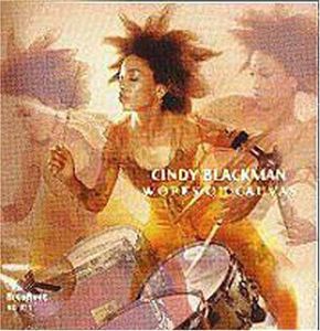 Works on Canvas , Cindy Blackman