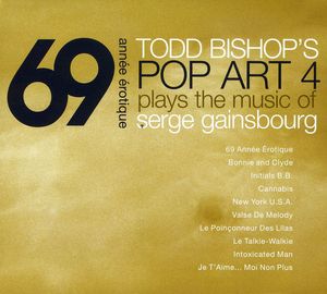 69 Annee Erotique: Music of Serge Gainsbourg , Todd Bishop
