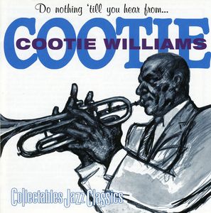 Do Nothing Till You Hear from Me , Cootie Williams