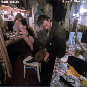 Small Change , Tom Waits