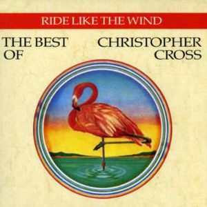Ride Like the Wind: Best of [Import] , Christopher Cross