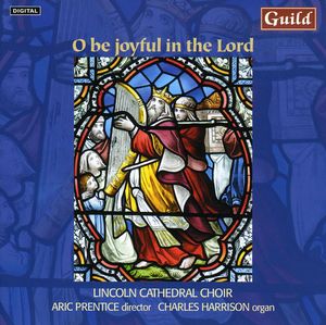 O Be Joyful in the Lord , Lincoln Cathedral Choir