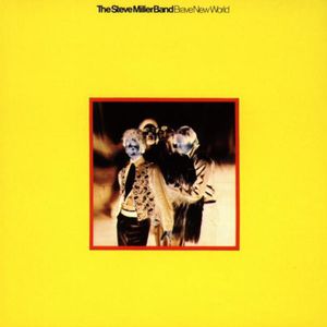 Brave New World , Steve Miller Band