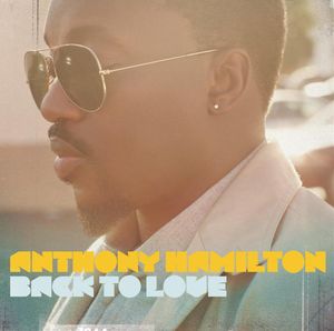 Back to Love , Anthony Hamilton