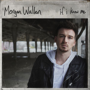 If I Know Me , Morgan Wallen
