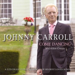 Come Dancing , Johnny Carroll
