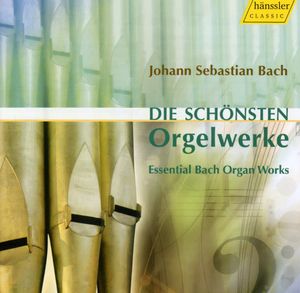 Essential Bach Organ Works , J.S. Bach