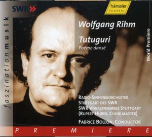 Tutuguri Poeme Danse for Speaker Choir & Lge Orch , Wolfgang Rihm
