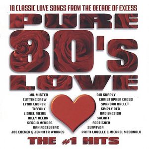 Pure 80's Love: The #1 Hits , Various Artists