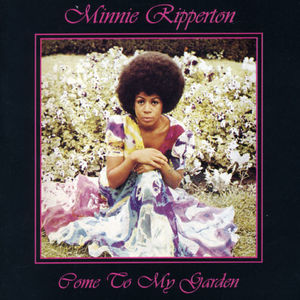 Come to My Garden , Minnie Riperton