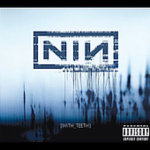 With Teeth [Explicit Content] , Nine Inch Nails