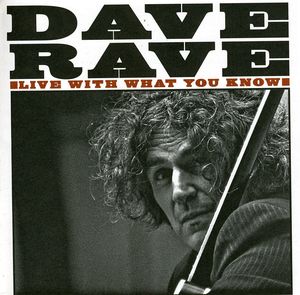 Live with What You Know , Dave Rave