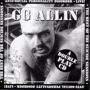 Suicide Sessions /  Anti-Social , G.G. Allin