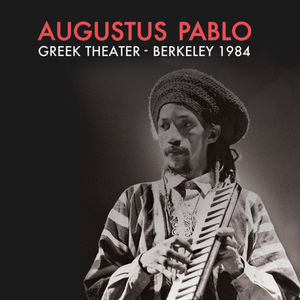Greek Theater - Berkeley 1984 , Augustus Pablo