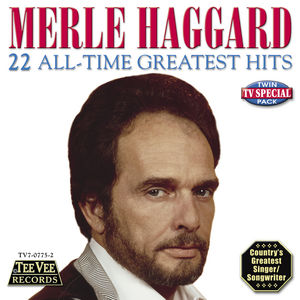 22 All Time Greatest Hits , Merle Haggard
