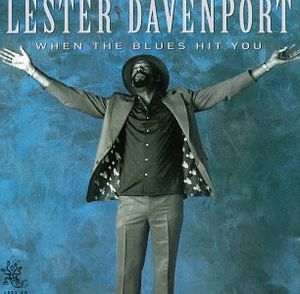 When the Blues Hit You , Lester Davenport
